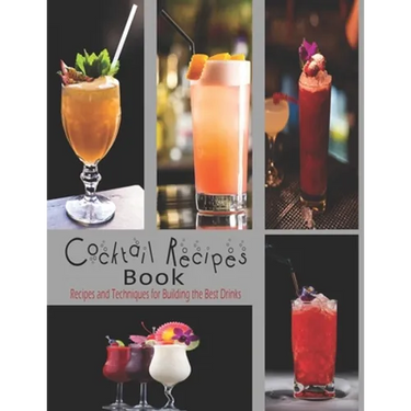 Cocktail Recipes: The book contains the recipes you need