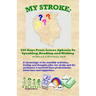 My Stroke: 450 Days From Severe Aphasia Speaking, Reading, and Writing