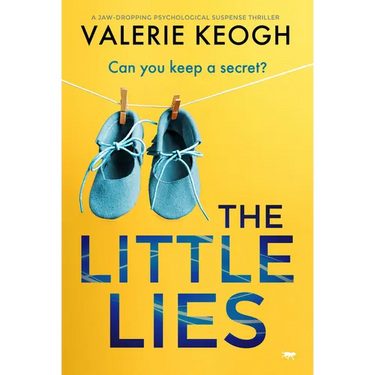 The Little Lies: A Jaw-Dropping Psychological Suspense Thriller