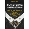 Surviving Master Joshua: The BDSM Memoir Of An Unfaithful Wife