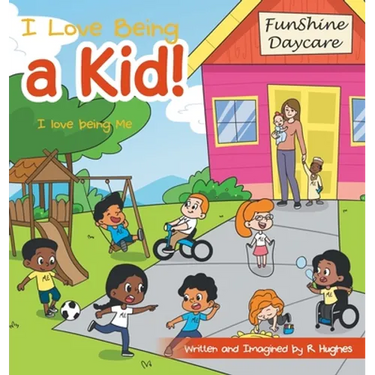 I Love Being a Kid!: I Love Being Me