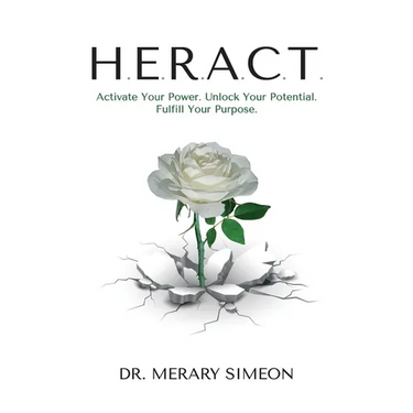 H.E.R.A.C.T.: Activate Your Power. Unlock Your Potential. Fulfill Your Purpose.