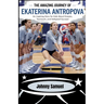 The Amazing Journey Of Ekaterina Antropova: An Inspiring Story for Kids about Dreams, Teamwork, and Volleyball Success!