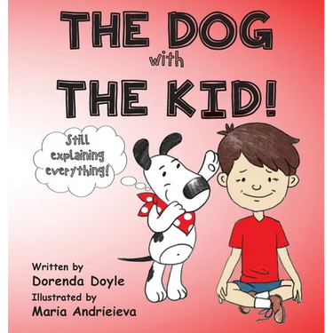 THE DOG with THE KID!: still explaining everything!