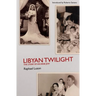 Libyan Twilight: The Story of an Arab Jew