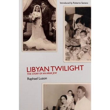 Libyan Twilight: The Story of an Arab Jew
