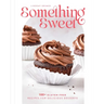 Something Sweet: 100+ Gluten-Free Recipes for Delicious Desserts