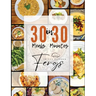 30 Meals in 30 Minutes