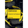 Confucius: A Guide for the Perplexed
