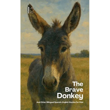 The Brave Donkey And Other Bilingual Spanish-English Stories for Kids