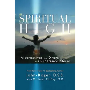 Spiritual High: Alternatives to Drugs and Substance Abuse