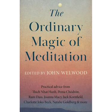 The Ordinary Magic of Meditation