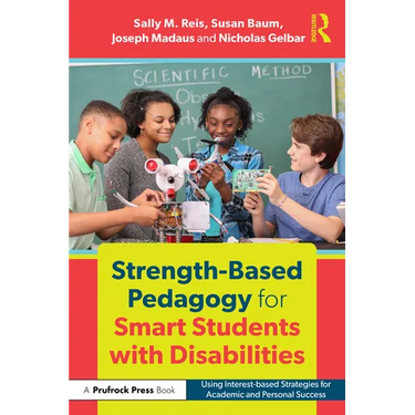 Strength-Based Pedagogy for Smart Students with Disabilities: Using Interest-Based Strategies for Academic and Personal Success