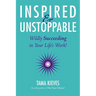 Inspired & Unstoppable: Wildly Succeeding in Your Life's Work!