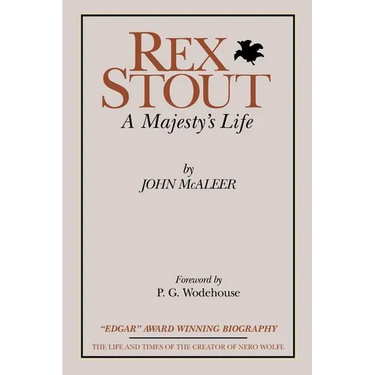 Rex Stout: A Majesty's Life-Millennium Edition