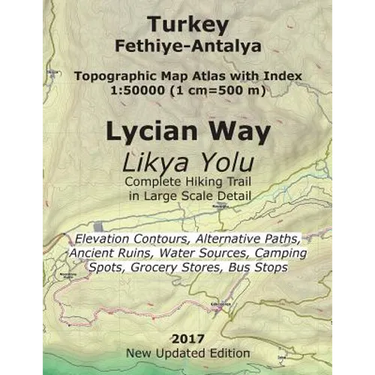Turkey Fethiye-Antalya Topographic Map Atlas with Index 1: 50000 (1 cm=500 m) Lycian Way (Likya Yolu) Complete Hiking Trail in Large Scale Detail Elev