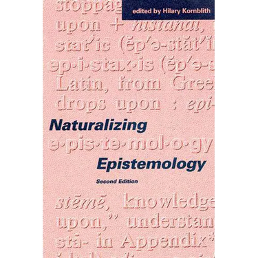 Naturalizing Epistemology, second edition