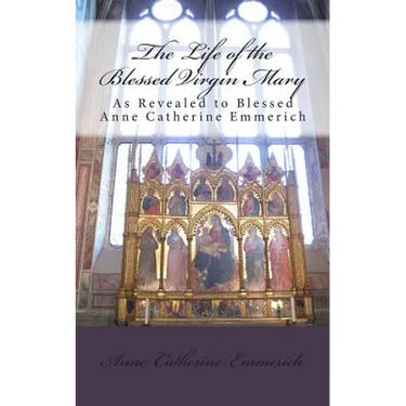 The Life of the Blessed Virgin Mary