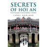 Secrets of Hoi An: Vietnam's Historic Port
