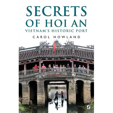 Secrets of Hoi An: Vietnam's Historic Port