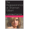 The Disappearance of Shannan Gilbert An Anthology of True Crime