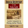 Biblical Discipleship Study Guide: Essential Components for Attaining Spiritual Maturity