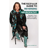 The R.E.P.A.I.R Guide to Reversing Neuropathy, Reclaim Your Health Through Natural Healing