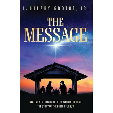 The Message: Statements from God to the World Through the Story of the Birth of Jesus
