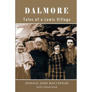 Dalmore - Tales of a Lewis Village