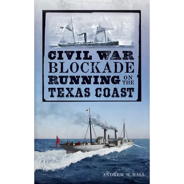 Civil War Blockade Running on the Texas Coast