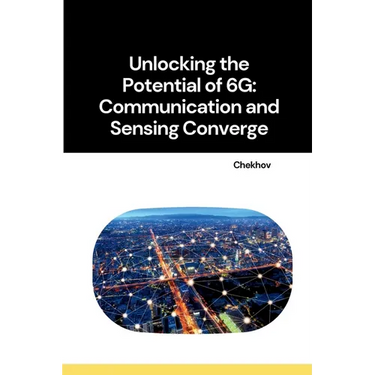 Unlocking the Potential of 6G: Communication and Sensing Converge