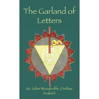 The Garland of Letters: Studies in the Mantra-Śastra