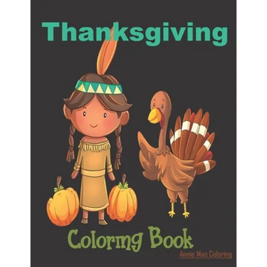 Thanksgiving Coloring Book: Thanksgiving Book For Kids, Thanksgiving Gift