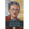 Joyce at Last and Other Short Plays (b/w)
