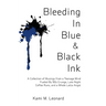 Bleeding In Blue & Black Ink: A Collection of Musings from a Teenage Mind Fueled By 90s Grunge, Late Night Coffee Runs, and a Whole Lotta Angst