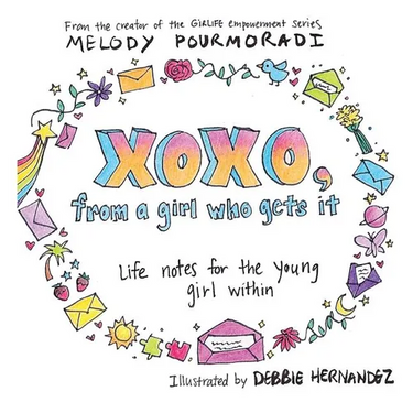 xoxo, from a girl who gets it: life notes for the young girl within