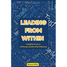 Leading From Within: Insights from a Lifelong Leadership Odyssey