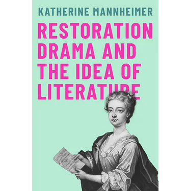 Restoration Drama and the Idea of Literature