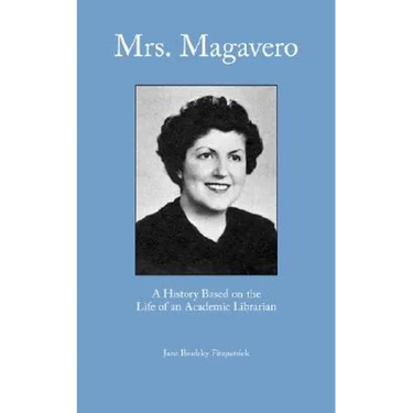 Mrs. Magavero: A History Based on the Life of an Academic Librarian