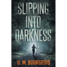 Slipping Into Darkness