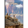 Grand Canyon for the Ultra-Hiker: Routes Beyond the Trails