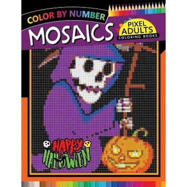 Happy Halloween Pixel Mosaics Coloring Books: Color by Number for Adults Stress Relieving Design Puzzle Quest