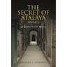 The Secret of Atalaya: Book 1