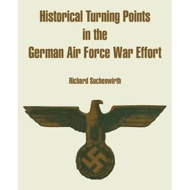 Historical Turning Points in the German Air Force War Effort