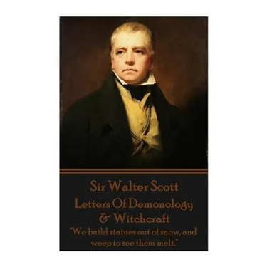 Letters Of Demonology & Witchcraft: "We build statues out of snow, and weep to see them melt."