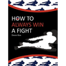 How to always win a fight