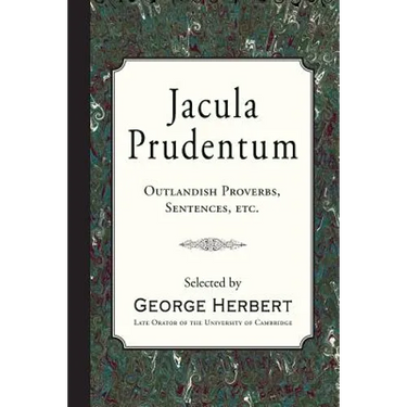 Jacula Prudentum: Outlandish Proverbs, Sentences, etc.