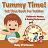 Tummy Time! - Tell Time Book For Toddler: Children's Money & Saving Reference