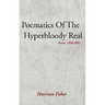 Poematics of the Hyperbloody Real: Poems 1980-2001