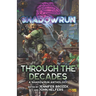 Shadowrun: Through the Decades: (A Shadowrun Anthology)